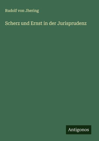 Scherz und Ernst in der Jurisprudenz