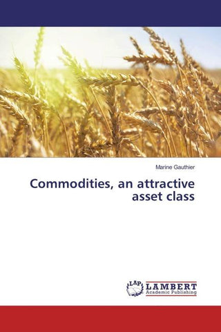 Commodities, an attractive asset class