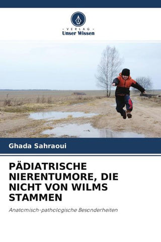 PÄDIATRISCHE NIERENTUMORE, DIE NICHT VON WILMS STAMMEN