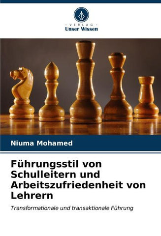 Führungsstil von Schulleitern und Arbeitszufriedenheit von Lehrern