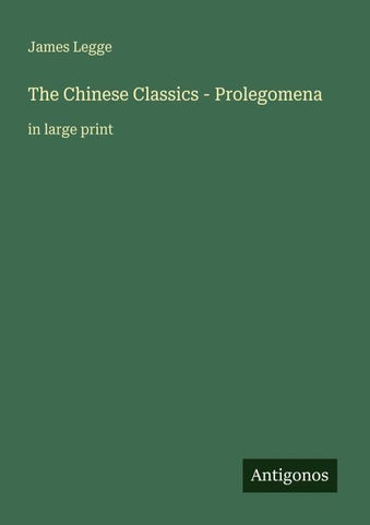 The Chinese Classics - Prolegomena