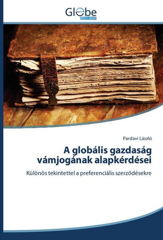 A globális gazdaság vámjogának alapkérdései
