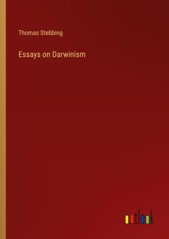 Essays on Darwinism