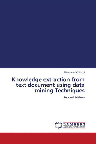 Knowledge extraction from text document using data mining Techniques