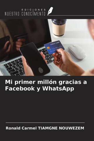 Mi primer millón gracias a Facebook y WhatsApp