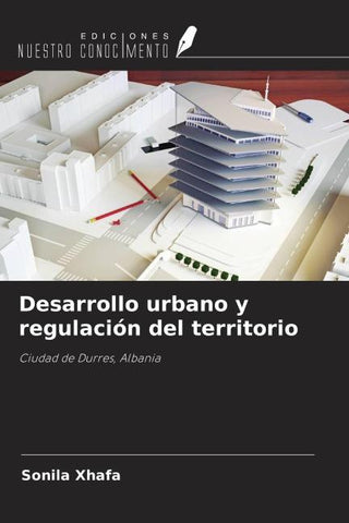 Desarrollo urbano y regulación del territorio