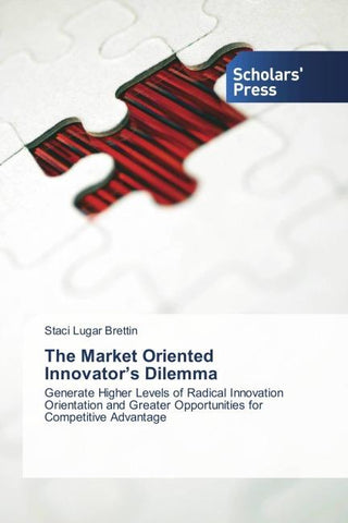 The Market Oriented Innovator's Dilemma