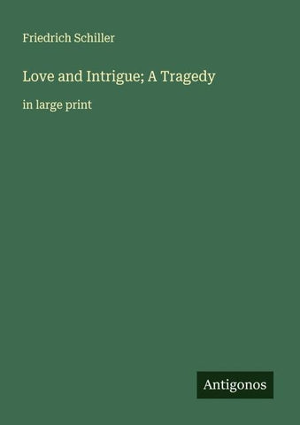 Love and Intrigue; A Tragedy