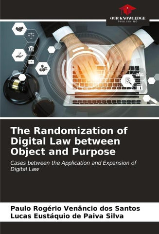 The Randomization of Digital Law between Object and Purpose