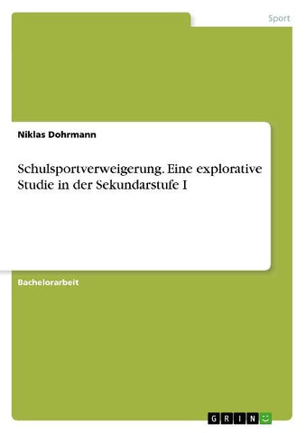 Schulsportverweigerung. Eine explorative Studie in der Sekundarstufe I