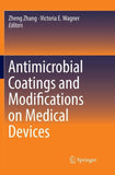 Antimicrobial Coatings and Modifications on Medical Devices