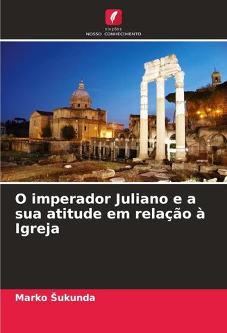 O imperador Juliano e a sua atitude em relação à Igreja