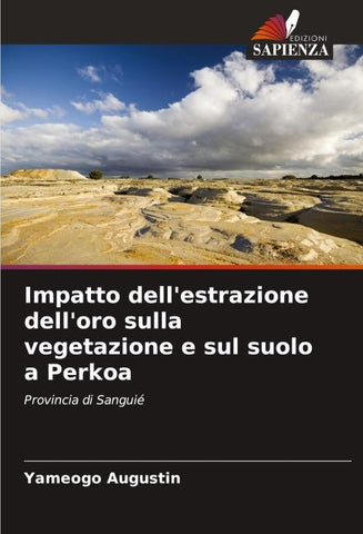 Impatto dell'estrazione dell'oro sulla vegetazione e sul suolo a Perkoa
