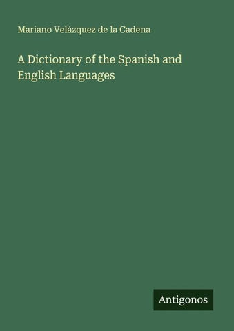 A Dictionary of the Spanish and English Languages