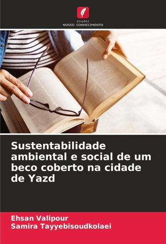 Sustentabilidade ambiental e social de um beco coberto na cidade de Yazd