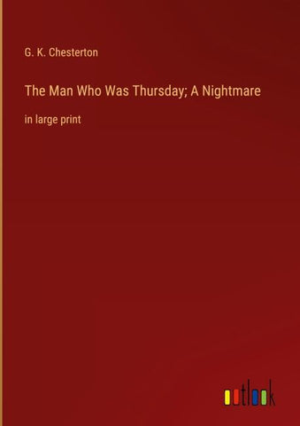 The Man Who Was Thursday; A Nightmare