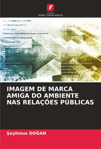 IMAGEM DE MARCA AMIGA DO AMBIENTE NAS RELAÇÕES PÚBLICAS