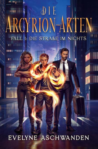 Die Arcyrion-Akten – Fall 1: Die Straße im Nichts