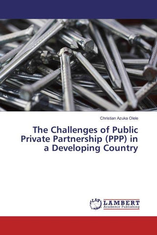 The Challenges of Public Private Partnership (PPP) in a Developing Country