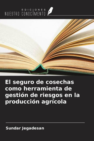 El seguro de cosechas como herramienta de gestión de riesgos en la producción agrícola