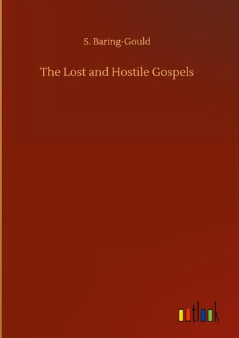 The Lost and Hostile Gospels