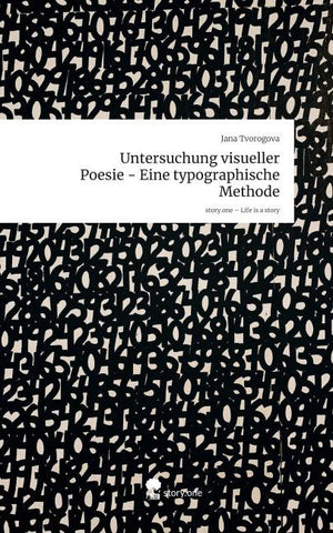 Untersuchung visueller Poesie - Eine typographische Methode. Life is a Story - story.one