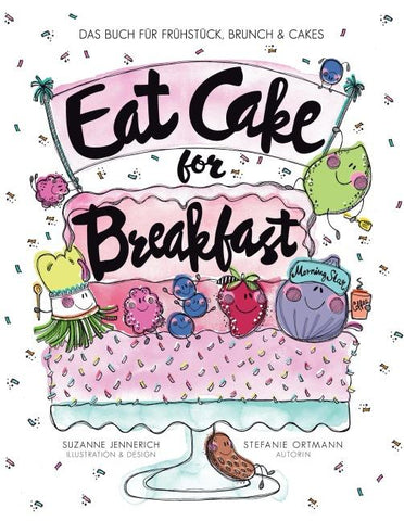 Eat Cake for Breakfast