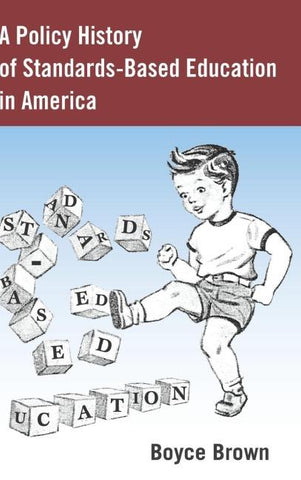 A Policy History of Standards-Based Education in America