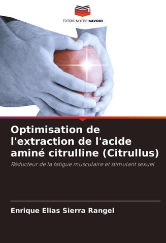 Optimisation de l'extraction de l'acide aminé citrulline (Citrullus)