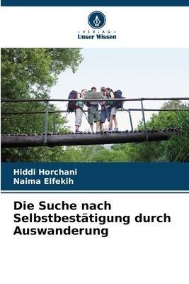 Die Suche nach Selbstbestätigung durch Auswanderung