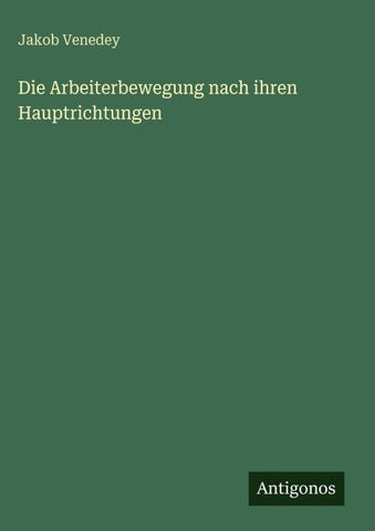 Die Arbeiterbewegung nach ihren Hauptrichtungen