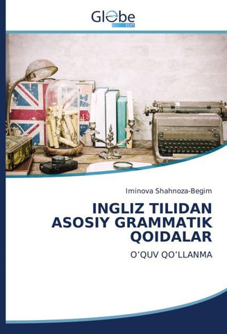 INGLIZ TILIDAN ASOSIY GRAMMATIK QOIDALAR