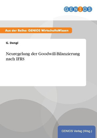 Neuregelung der Goodwill-Bilanzierung nach IFRS