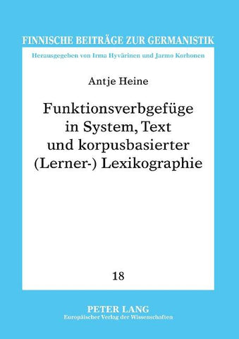 Funktionsverbgefuege in System, Text und korpusbasierter (Lerner-)Lexikographie