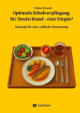 Optimale Schulverpflegung für Deutschland - eine Utopie?
