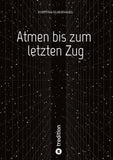 Atmen bis zum letzten Zug