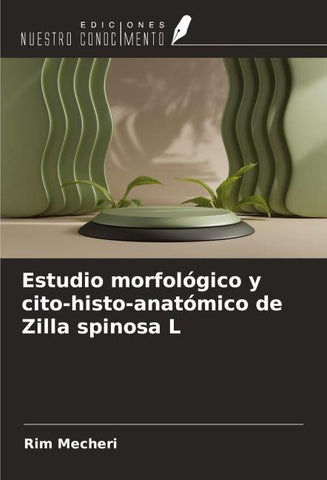 Estudio morfológico y cito-histo-anatómico de Zilla spinosa L