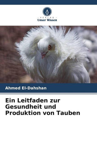 Ein Leitfaden zur Gesundheit und Produktion von Tauben