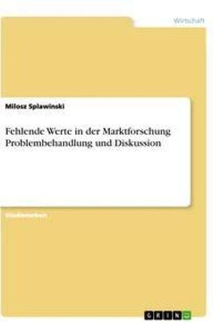 Fehlende Werte in der Marktforschung Problembehandlung und Diskussion