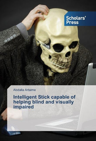 Intelligent Stick capable of helping blind and visually impaired