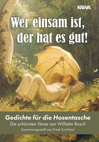 Wer einsam ist, der hat es gut!