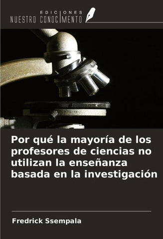 Por qué la mayoría de los profesores de ciencias no utilizan la enseñanza basada en la investigación