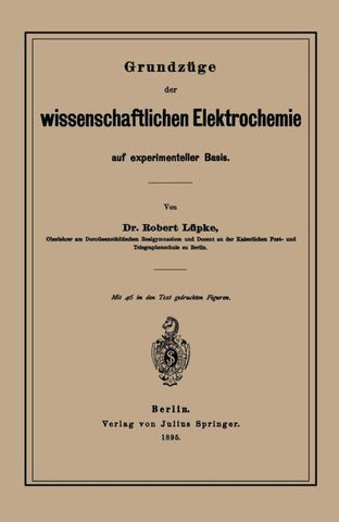 Grundzüge der wissenschaftlichen Elektrochemie auf experimenteller Basis