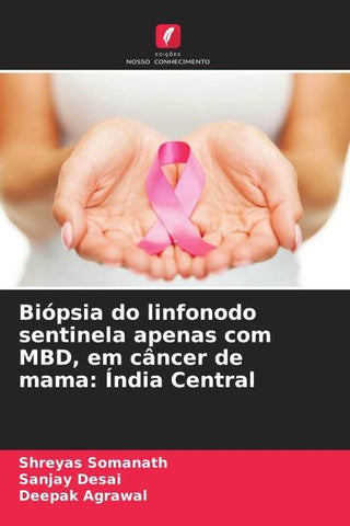 Biópsia do linfonodo sentinela apenas com MBD, em câncer de mama: Índia Central