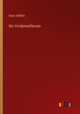 Die Voralpenpflanzen
