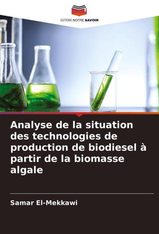 Analyse de la situation des technologies de production de biodiesel à partir de la biomasse algale