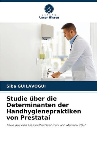 Studie über die Determinanten der Handhygienepraktiken von Prestatai