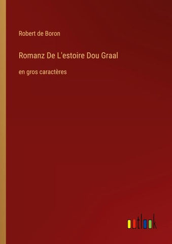 Romanz De L'estoire Dou Graal