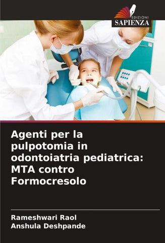 Agenti per la pulpotomia in odontoiatria pediatrica: MTA contro Formocresolo