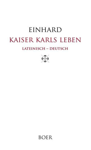 Kaiser Karls Leben Lateinisch - Deutsch